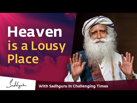 Heaven is a Lousy Place 🙏 With Sadhguru in Challenging Times - 03 Apr