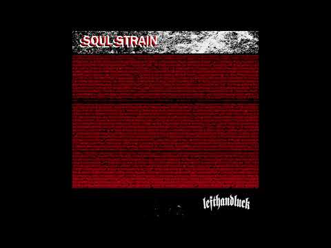 lefthandluck - Soul Strain (Audio)