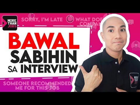 , title : 'Mga  Bawal Sabihin Sa Job Interview | 10 Questions/Phrases | Interview Tips | #morethanjobs