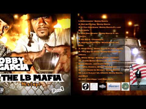 Bobby Garcia Presents : The LB Mafia Mixtape