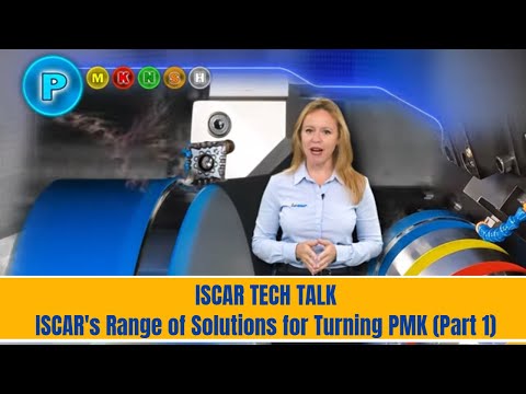 ISCAR TECH TALK  - ISCAR's Range of Solutions for Turning PMK (Part 1)