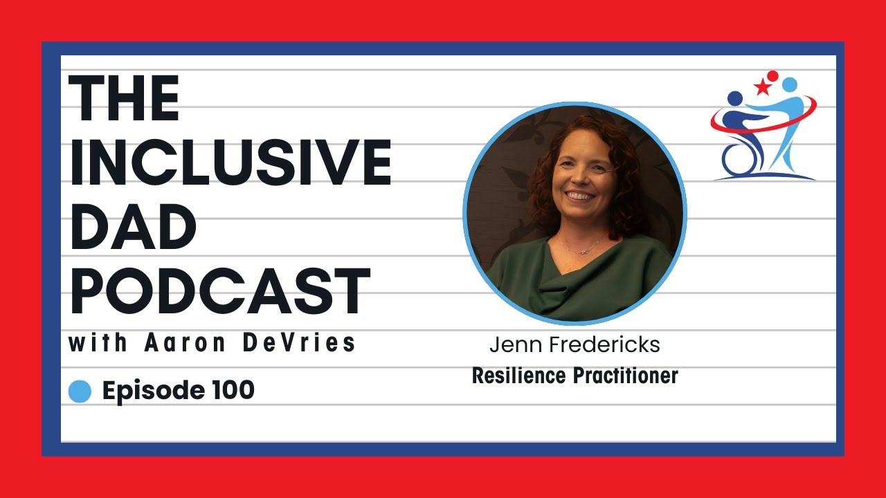 Building Resilience Through Chronic Illness and Caregiving with Jenn Fredericks - Episode 100