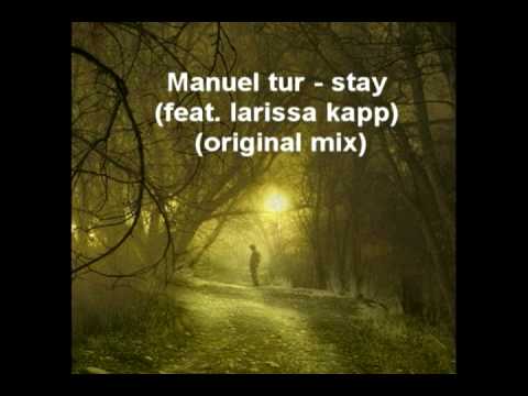 Manuel tur - stay (feat. larissa kapp) (original_mix)