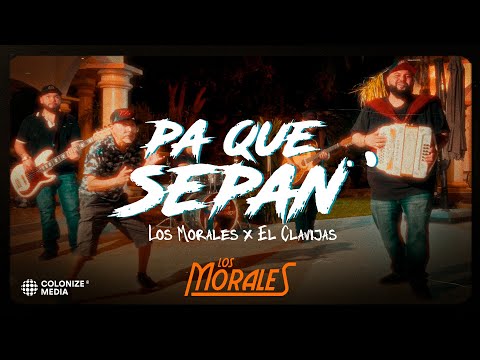 Los Morales x El Clavijas - Pa Que Sepan (Video Oficial)