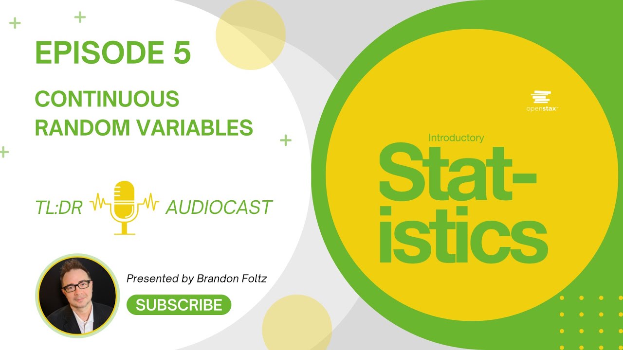 TL;DR 🔊 Statistics: Episode 5, Continuous Random Variables