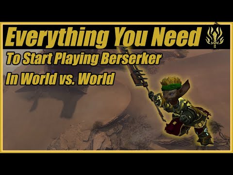 Everything You Need To Start Playing Power Berserker in World vs. World (Updated for April 16th)