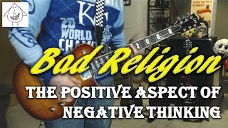 Bad Religion - The Positive Aspect Of Negative Thinking - Guitar Cover (guitar tab in description!)