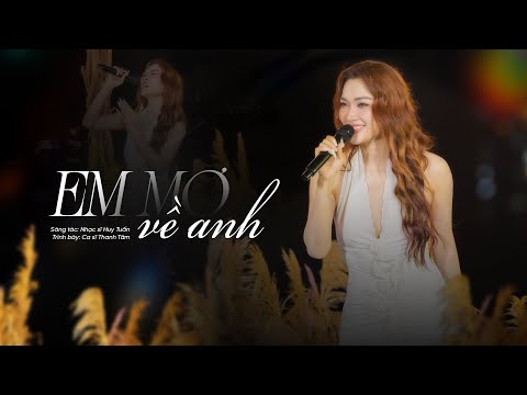 [Hạ Tình Show] EM MƠ VỀ ANH | Sáng tác: NHẠC SĨ HUY TUẤN | Trình bày: CA SĨ THANH TÂM
