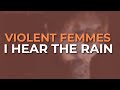 Violent Femmes - I Hear The Rain (Official Audio)