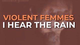 Violent Femmes - I Hear The Rain (Official Audio)