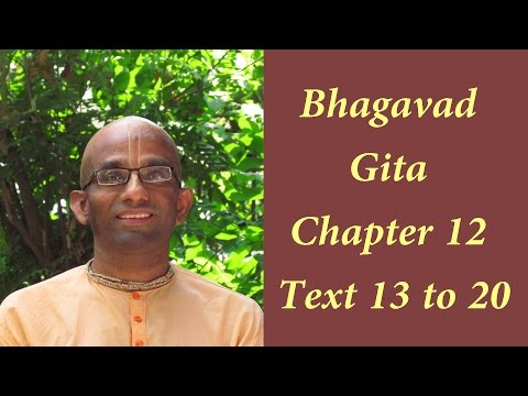 Bhakti Shastri (117) Bhagavad Gita Chapter 12 Text 13 to 20