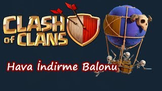 Clash of Clans - Hava İndirme Balonu İncelemesi