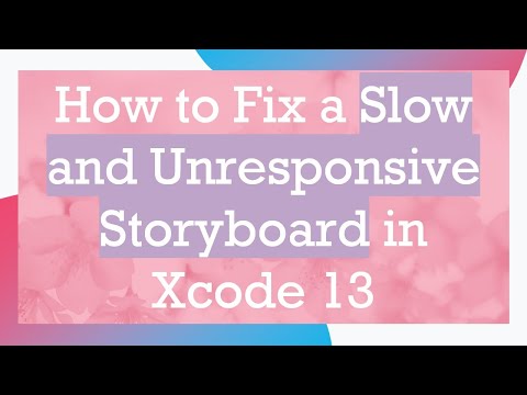 How to Fix a Slow and Unresponsive Storyboard in Xcode 13