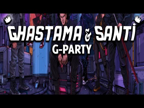 Ghastama & Santi Universe - G-Party