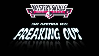 Mystery Skulls - Freaking Out (Sim Gretina Mix)