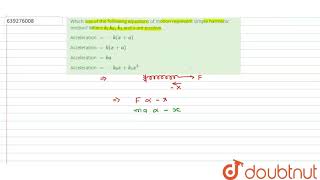 Which one of the following equations of motion represent simple |Class 11 PHYSICS | Doubtnut
