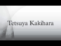 Tetsuya Kakihara 