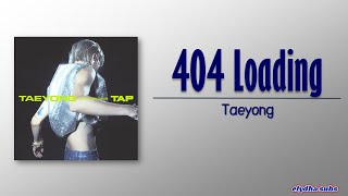 Download lagu Taeyong (태용) – 404 Loading [Rom|Eng Lyric] mp3