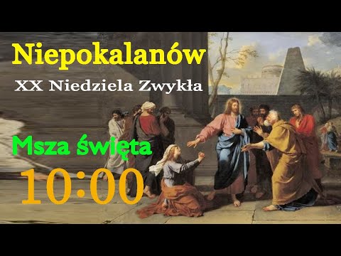 16.08 g.10:00  Msza św. | NIEPOKALANÓW - Bazylika