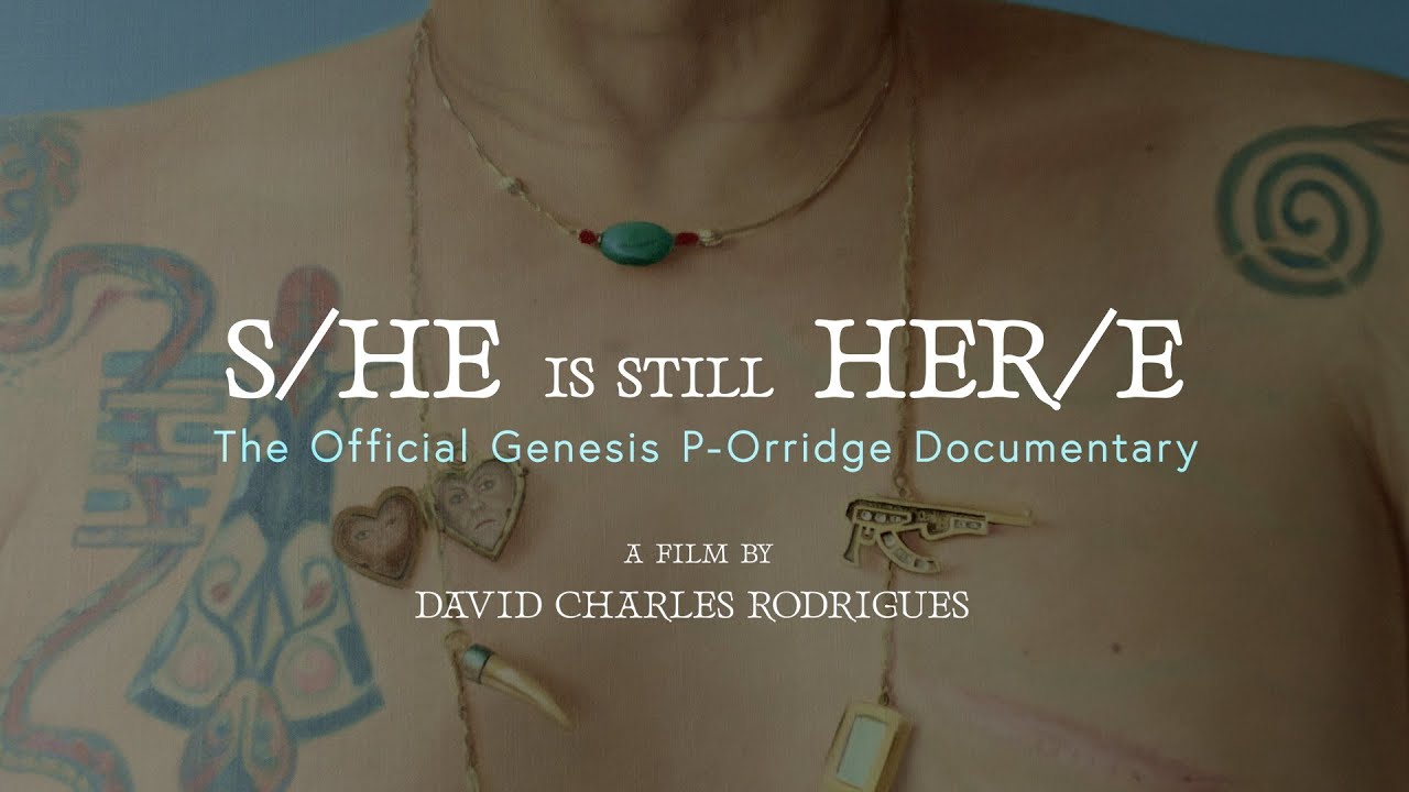 EXCLUSIVE FESTIVAL TEASER: S/he is Still Her/e - The Official Genesis P-Orridge Documentary
