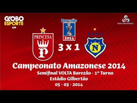 Princesa do Solimões 3 x 1 Nacional Borbense - VOLTA - Semifinal BAREZÃO 2014 - 1° Turno