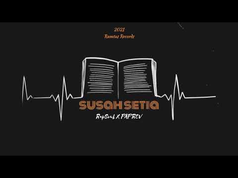 RapSouL X PAPREV - Susah Setia (Official Audio)