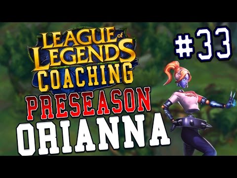 Preseason 7 LoL Coaching #33 - Orianna Mid (S6 Gold)