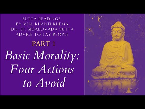 DN-31: Sigālovāda Sutta: Part 1 - Basic Morality: Four Actions to Avoid