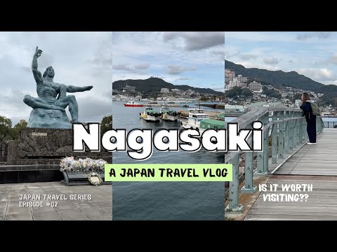 2-DAYS IN NAGASAKI JAPAN | travel tips, things to do, places to eat