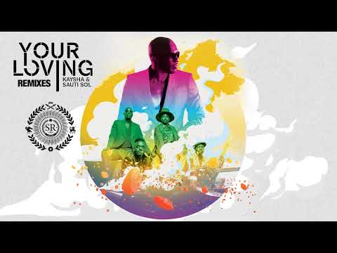 Kaysha x Sauti Sol - Your Loving - Michelson Bossa Nova Remix