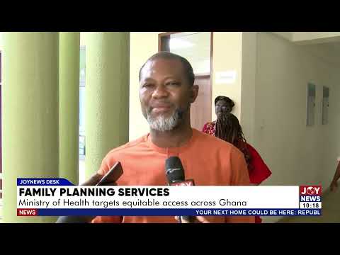 Family Planning Services: Ministry of Health targets equitable access across Ghana