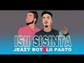 JEAZY BOY FT LII PAATO | ISII SISINTA | OFFICIA VIDEO LYRICS