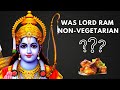 Was Lord Rama a Non Vegetarian ? Destroying Hindu Myths on Non Vegetarianism