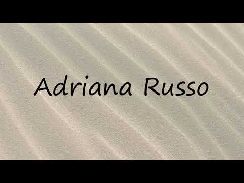 How to Pronounce Adriana Russo?