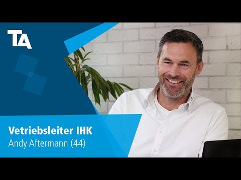 Vertriebsleiter IHK - Andy Aftermann (44) - Erfahrungsbericht