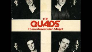 The Quads - There's Never Been A Night