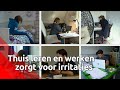 Thuis leren en werken: ‘Overdag gaat het goed, ’s avond komen de irritaties’