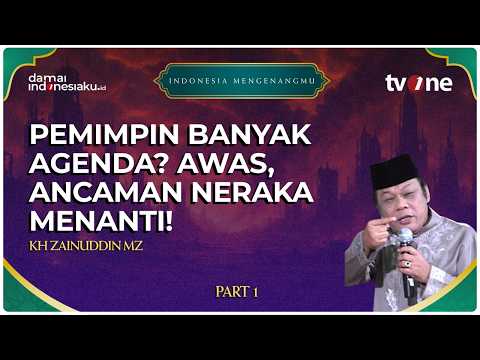 PEMIMPIN BANYAK AGENDA? Awas, Ancaman Neraka Menanti! | INDONESIA MENGENANGMU