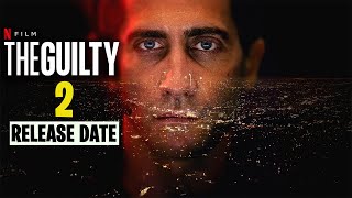 The Guilty 2: What’s the Netflix release date? A planned sequel?