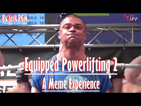 Equipped Powerlifting 2 - A Meme Experience