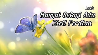 Download lagu Hargai Selagi Ada Ziell Ferdian lirik cover mp3 Download lagu Hargai Selagi Ada Ziell Ferdian lirik cover mp3