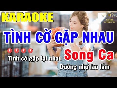 Karaoke Tình Cờ Gặp Nhau Song Ca Nhạc Sống | Trọng Hiếu