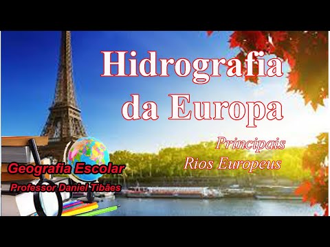 Hidrografia da Europa - Principais rios europeus - 9º Ano