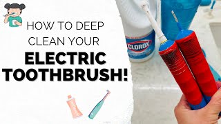 How To Deep Clean Your Electric Toothbrushes