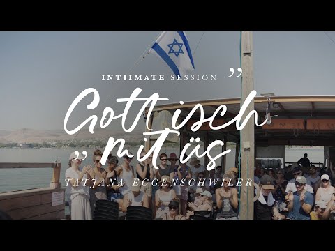 Gott isch mit üs (Live auf dem See Genezareth) - Intimate Session