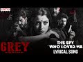 TheSpyWhoLovedMe Lyrical Song GREY Movie Shanmukha Priya Nagaraju Talluri Raj Madiraju