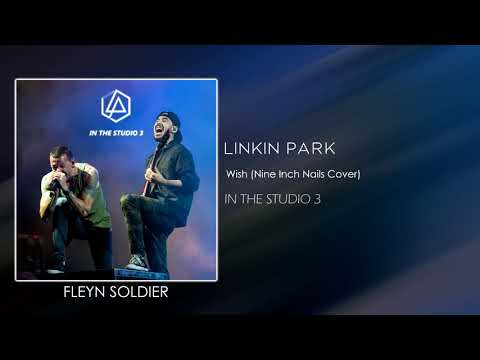 Linkin Park - Wish (Nine Inch Nails Cover) [STUDIO VERSION]
