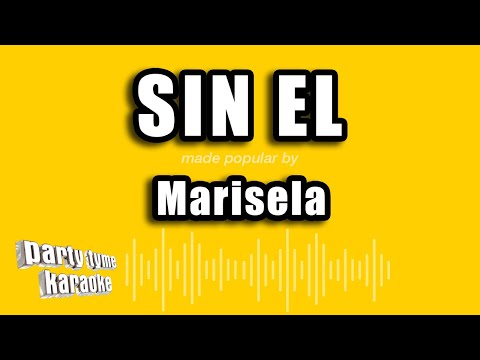 Marisela - Sin El (Versión Karaoke)