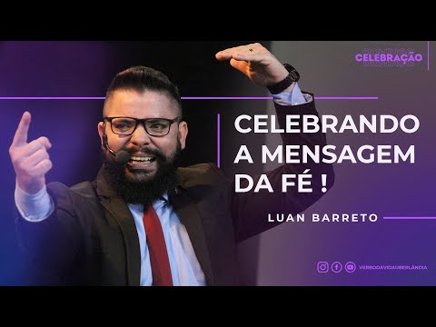 LUAN BARRETO | CELEBRANDO A MENSAGEM DA FÉ! | CULTO DE CELEBRAÇÃO | 26/06/2022 | 18:00