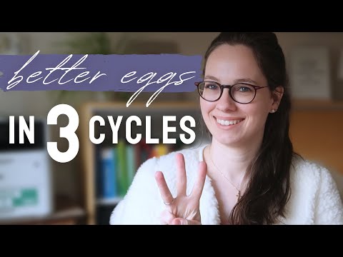 How to have better egg quality in just 3 cycles!